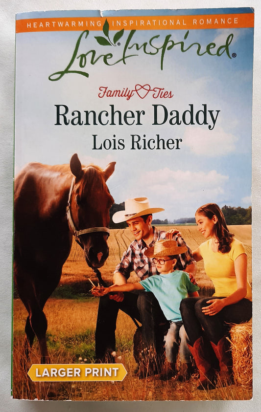 Rancher Daddy by Lois Richer (Family Ties, Very good, 2015, Pbk, 283 pages, Harlequin Love Inspired)