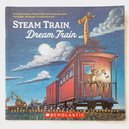 Steam Train, Dream Train by Sherri Rinker; Tom Lichtenheld (Good, 2013, Pbk, 2013 Scholastic