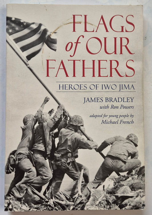 Flags of Our Fathers: Heroes of Iwo Jima by James Bradley; Ron Powers, adapted for young people by Michael French (Very good, 2001, Pbk, 211 pgs, Random House)