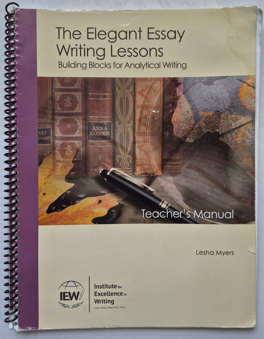 The Elegant Essay Teacher's Manual by Lesha Myers (Good, 2013, Pbk, 101 pgs, Institute for Excellence in Writing)