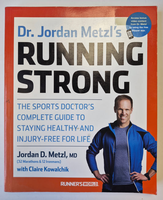 Dr. Jordan Metzl's Running Strong: The Sports Doctor's Complete Guide to Staying Healthy and Injury-Free for Life (Good, 2015, Pbk, 306 pgs, Rodale)