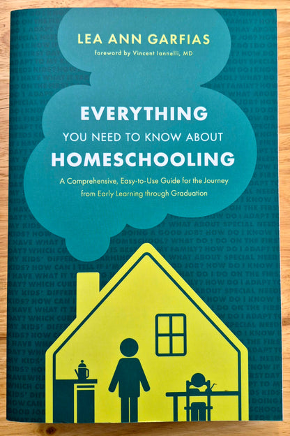Alles, was Sie über Homeschooling wissen müssen: Ein umfassender, einfach zu bedienender Leitfaden für den Weg vom frühen Lernen bis zum Abschluss von Lea Ann Garfias (Neu, 2021, Tb, 572 Seiten, Tyndale)