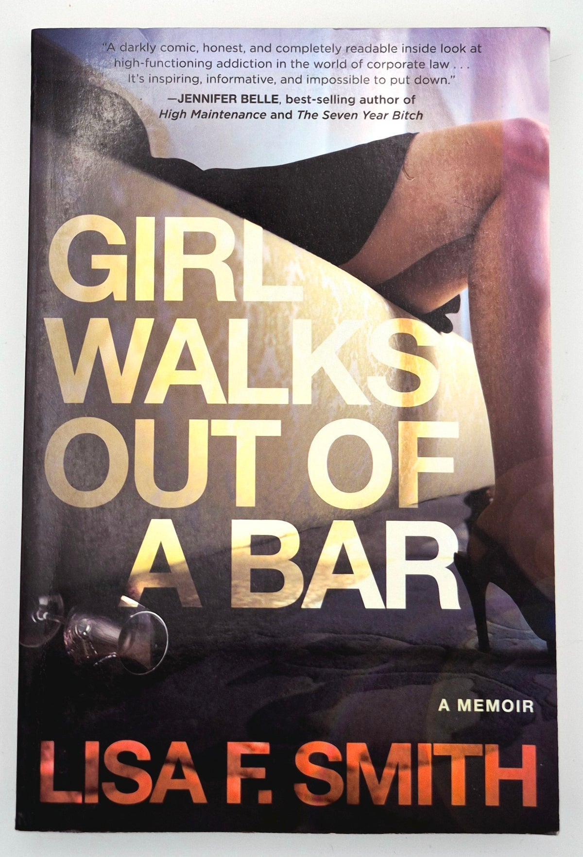 Girl Walks Out of a Bar: A Memoir by Lisa F. Smith (Very good, 2016, Pbk, 277 pgs, Select Books)