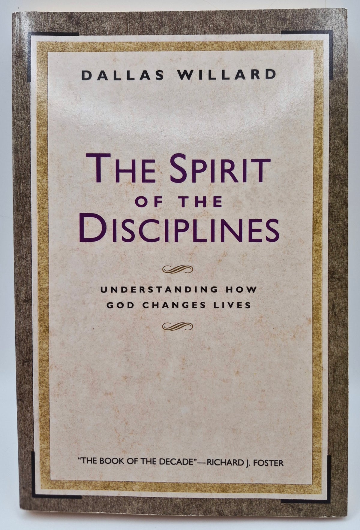 The Spirit of the Disciplines: Understanding How God Changes Lives by Dallas Willard (Good, 1990, Pbk, 272 pgs, HarperSanFrancisco)