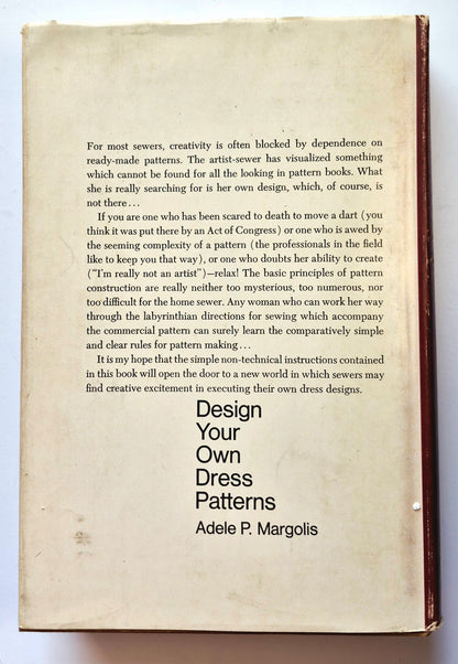 Design Your Own Dress Patterns by Adele P. Margolis (Good, 1971, HC, 451 pgs, Doublday & Co.)