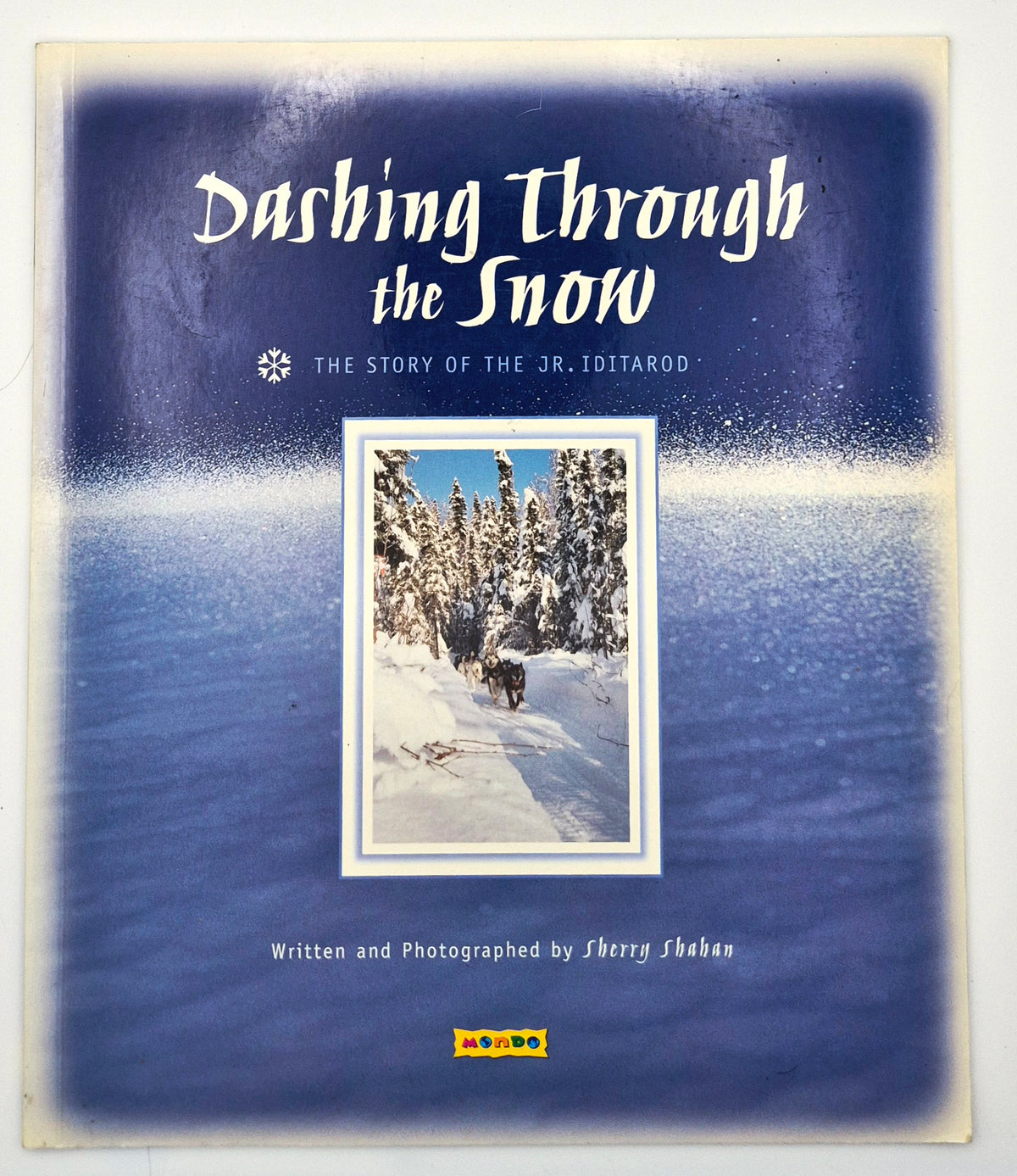 Dashing Through the Snow: The Story of the Jr. Iditarod by Sherry Shahan (Very Good, 2007, Pbk, 32 pgs, Book Shop Level R)