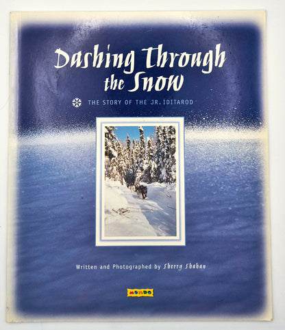 Dashing Through the Snow: The Story of the Jr. Iditarod by Sherry Shahan (Very Good, 2007, Pbk, 32 pgs, Book Shop Level R)
