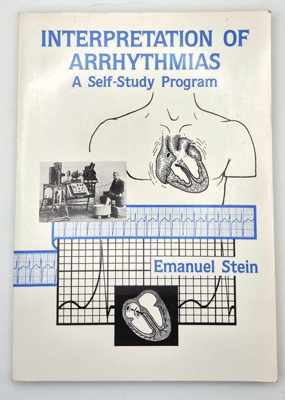 Interpretation of Arrhythmias: A Self-Study Program by Emanuel Stein (Very good, 1988, Pbk, 160 pgs, Lea & Febiger)