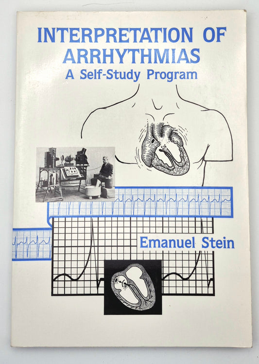Interpretation of Arrhythmias: A Self-Study Program by Emanuel Stein (Very good, 1988, Pbk, 160 pgs, Lea & Febiger)