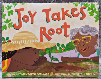 Joy Takes Root by Gwendolyn Wallace; Ashleigh Corrin (Very good, 2023, Pbk, 32 pgs, Kokila)