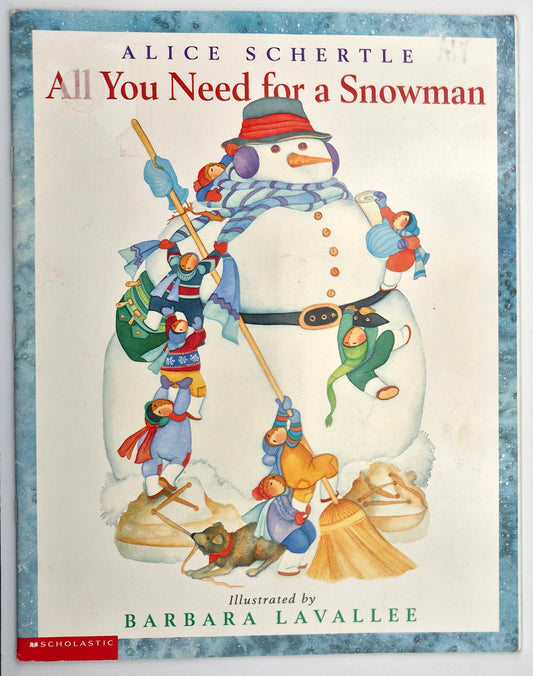 All You Need for a Snowman by Alice Schertle; Barbara Lavallee (Good, 2004, Pbk, 32 pgs, Scholastic)