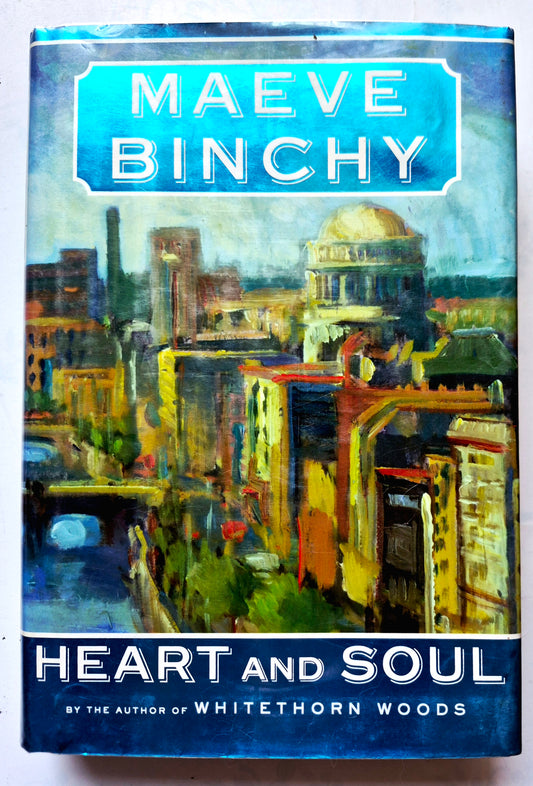 Heart and Soul by Maeve Binchy (Good, 2008, HC, 418 pgs, Alfred A. Knopf)