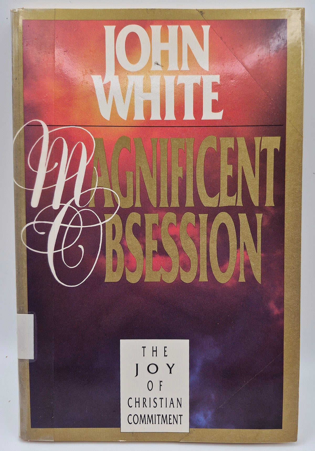 Magnificent Obsession; The Joy of Christian Commitment by John White (Very good, 1990, Pbk, 142 pgs, Intervarsity Press)