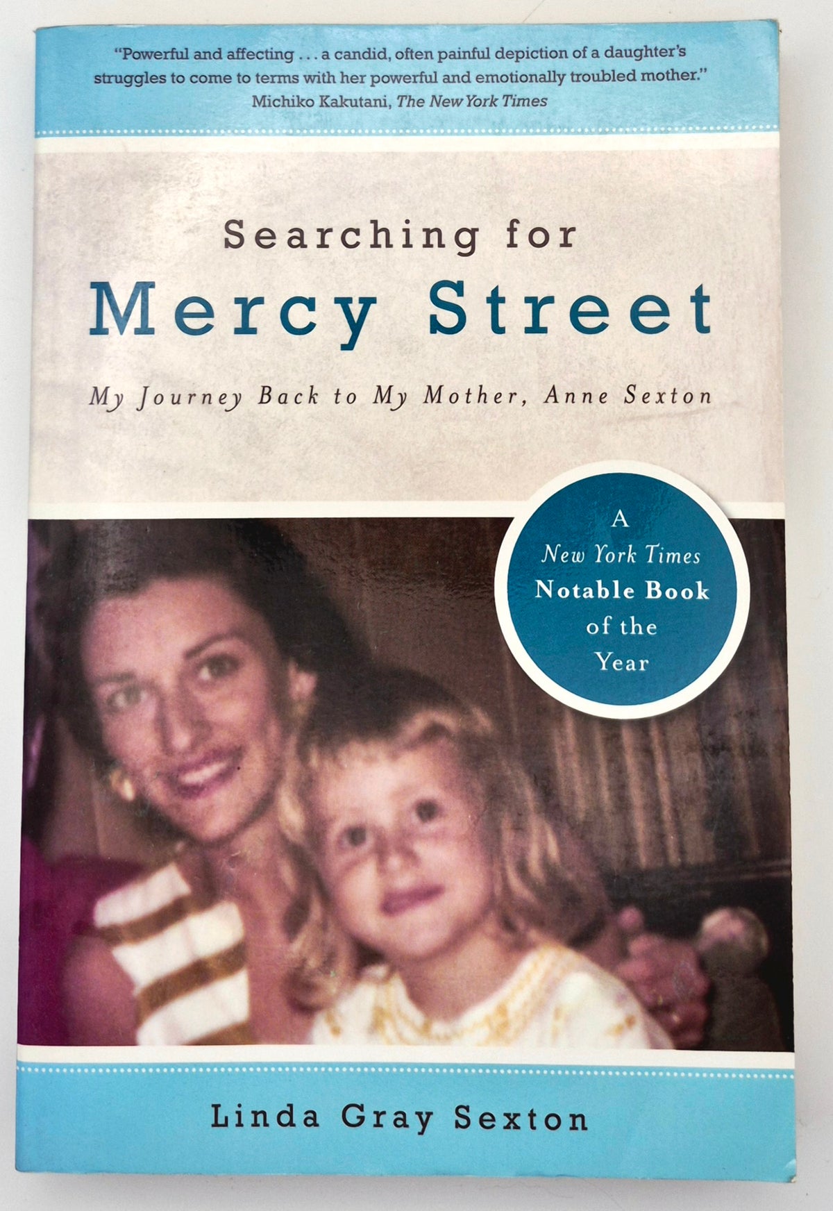 Searching for Mercy Street: My Journey Back to My Mother, Anne Sexton by Linda Gray Sexton (Good, 2011, Pbk, 325 pgs, Counterpoint)
