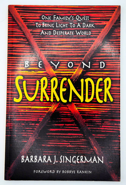 Beyond Surrender: One Family's Quest to Bring Light to a Dark and Desperate World by Barbara J. Singerman (Very Good, 2003, Pbk, 191 pgs, Hannibal Books)