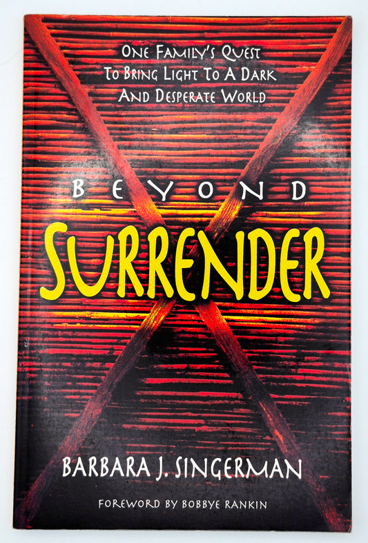 Beyond Surrender: One Family's Quest to Bring Light to a Dark and Desperate World by Barbara J. Singerman (Very Good, 2003, Pbk, 191 pgs, Hannibal Books)