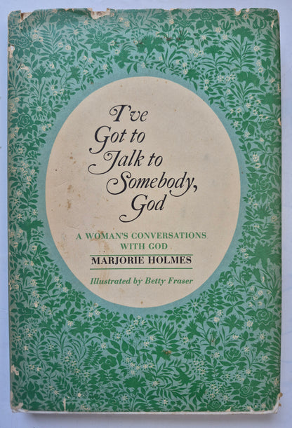 I've Got to Talk to Somebody, God by Marjorie Holmes -Good, 1969, HC, 121 pgs, Doubleday & Co.