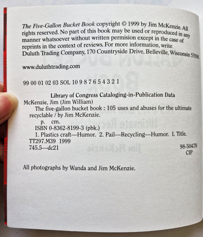 The Five-Gallon Bucket Book: 105 Uses and Abuses for the Ultimate Recyclable by Jim McKenzie (Very Good, 1991, Pbk, 213 pgs, Duluth Trading Co.)