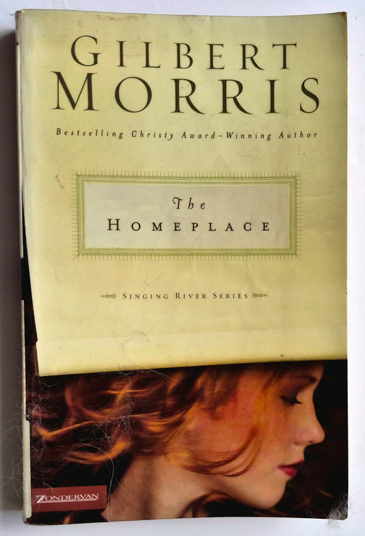 The Homeplace by Gilbert Morris (Singing River #1, Good, 2005, Pbk, 327 pgs, Zondervan)