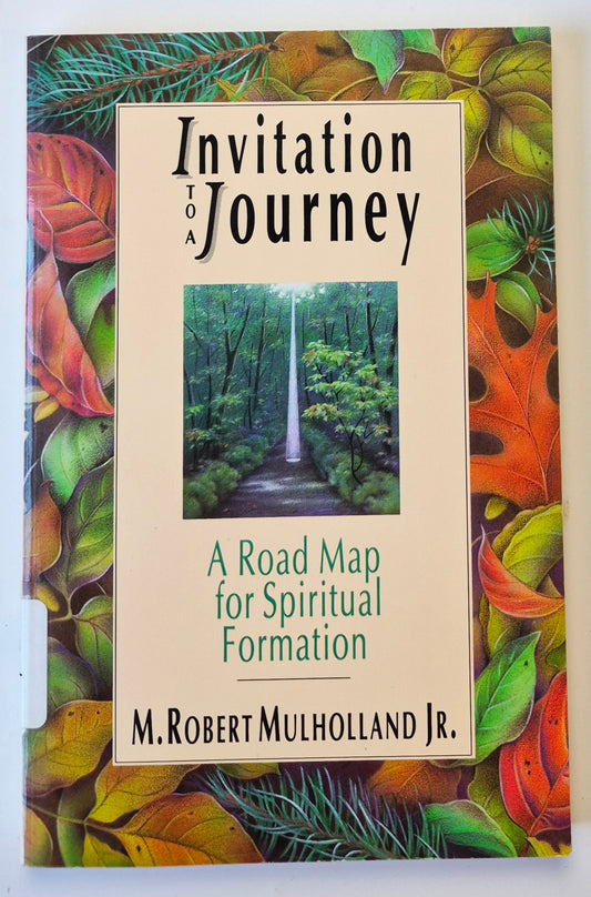 Invitation to a Journey: A Road Map for Spiritual Formation by M. Robert Mulholland (Very good, 1993, Pbk, 173 pgs, InterVarsity Press)