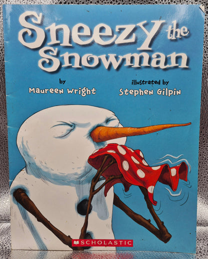 Sneezy the Snowman by Maureen Wright; Stephen Gilpin (Very good, 2010, Pbk, 32 pgs, Scholastic)