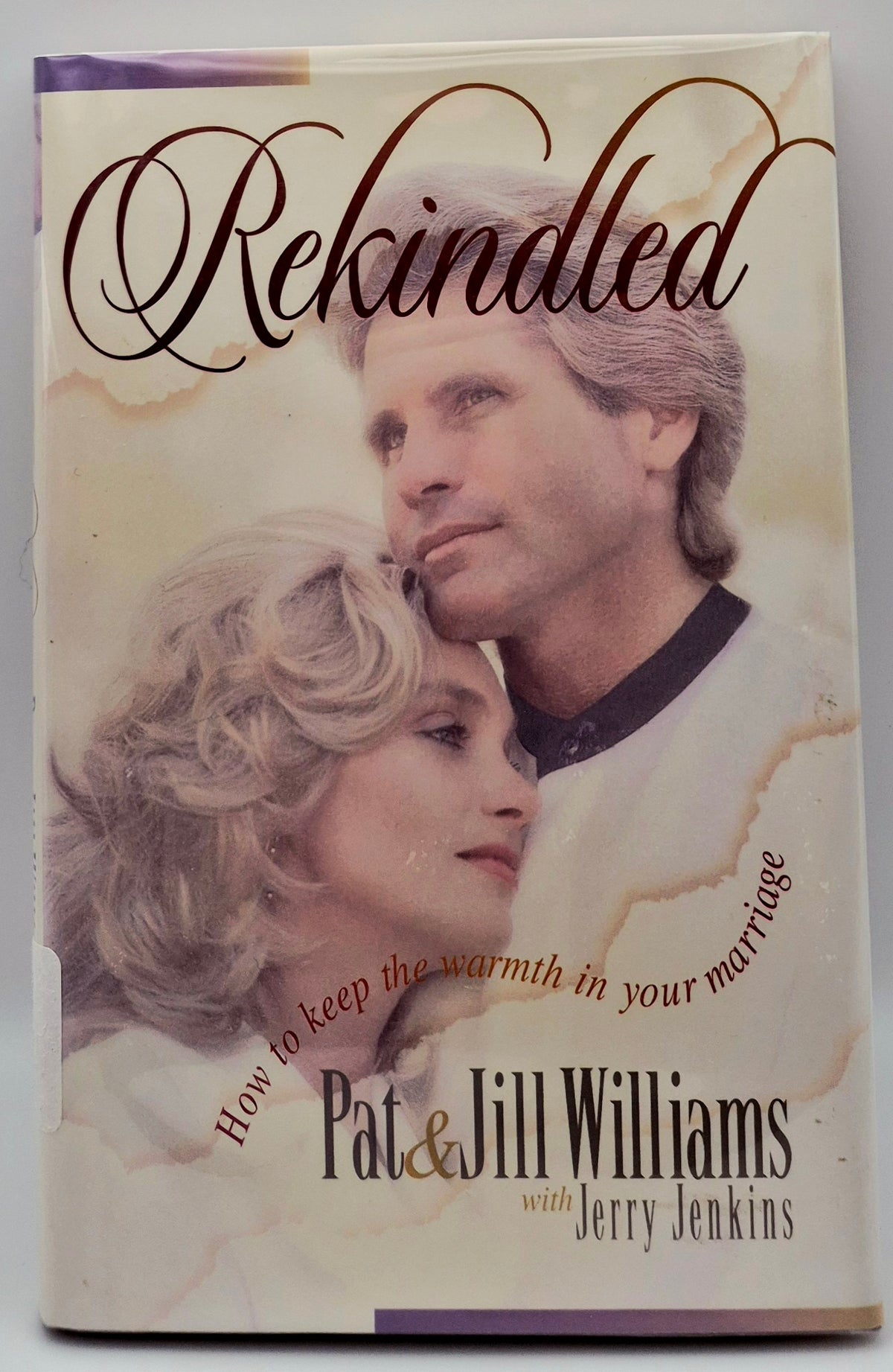 Rekindled: How to keep the warmth in your marriage by Pat & Jill Williams (Very Good, 1995, HC, 171 pgs, Revell)