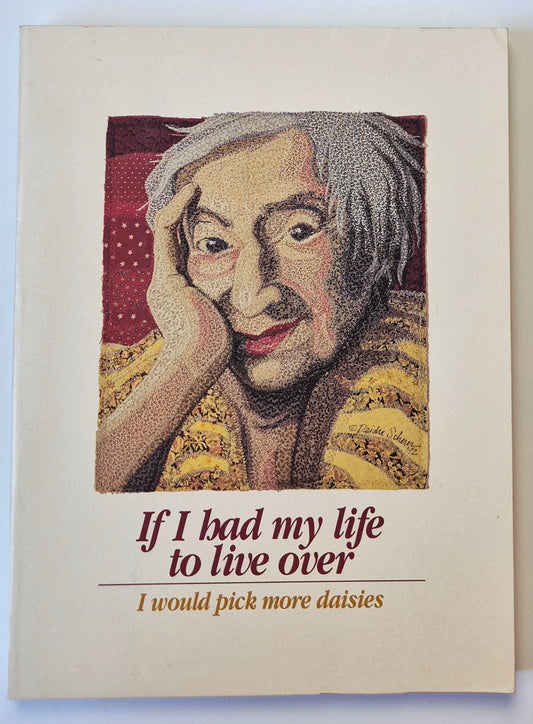 If I Had My Life to Live Over, I Would Pick More Daisies edited by Sandra H. Martz (Very Good, 1992, Pbk, 210 pgs, Papier-Mache)