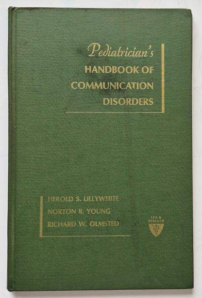 Pediatrician's Handbook of Communication Disorders by Herold Lillywhite; Norton Young; Richard Olmstead (Good, 1970, HC, 122 pgs, Lea & Febiger)
