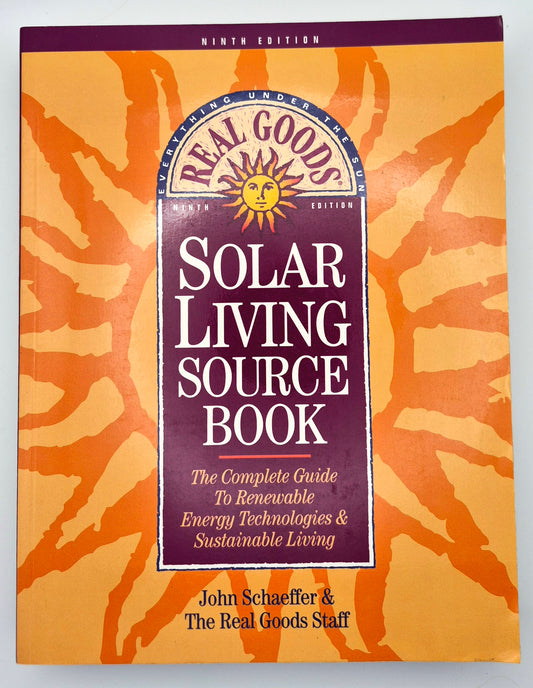 Real Goods Solar Living Source Book 9th Ed. by John Schaffer (Very good, 1996, Pbk, 693 pgs, Real Goods Trading Corp.)
