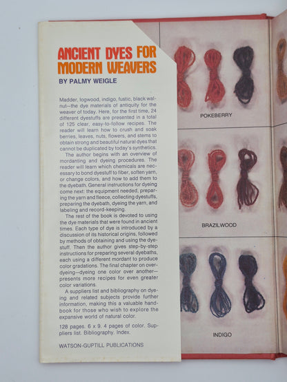 Ancient Dyes for Modern Weavers: 125 Recipes for Dyeing Yarns and Fabrics by Palmy Weigle (Very good, 1974, HC, 128 pgs, Watson-Guptill Pub.)