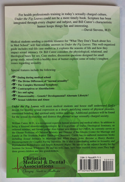 Under the Fig Leaves: A Doctor's Guide to the Seasons of Sexuality by William Cutrer (new, 2002, Pbk, 112 pgs, Christian Medical & Dental Assc.)