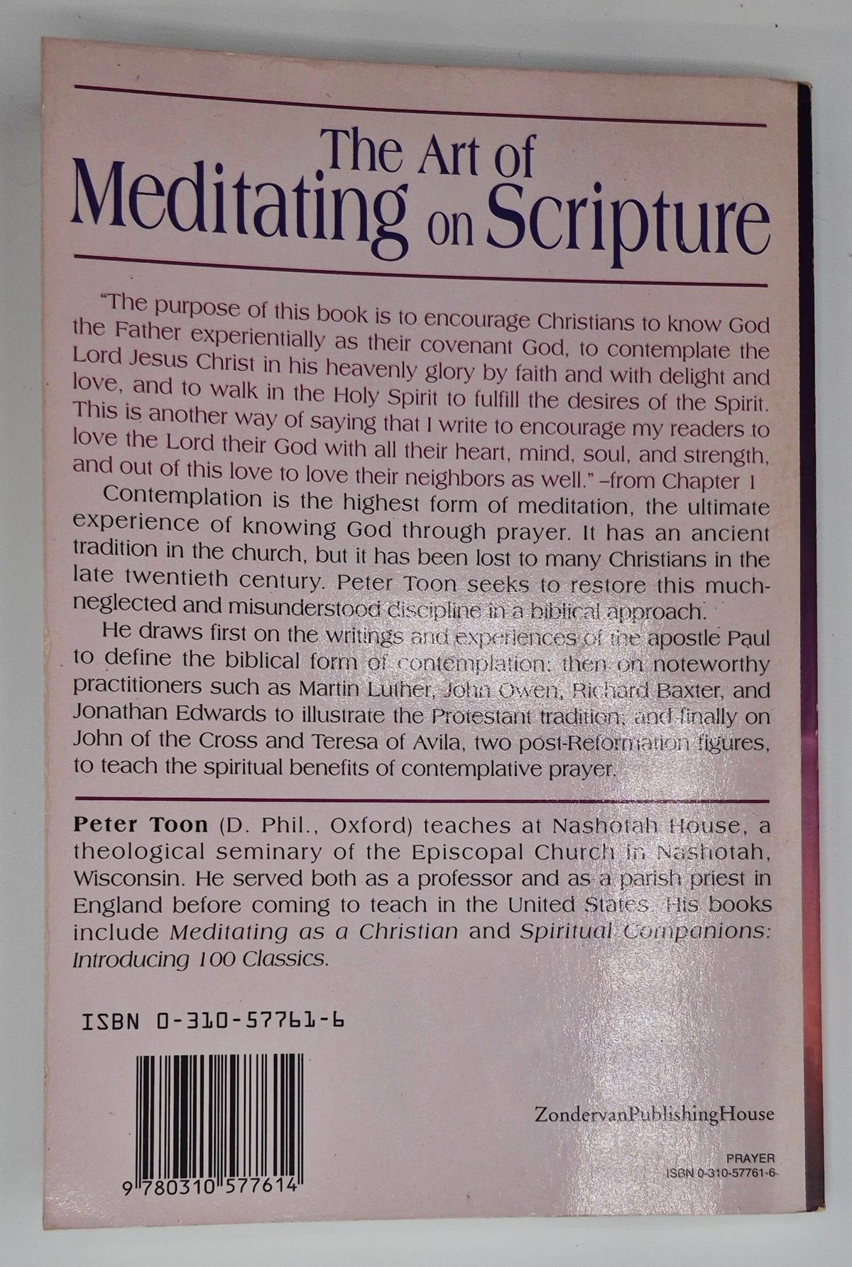 The Art of Meditating on Scripture: Understanding Your Faith, Renewing Your Mind, Knowing Your God by Peter Toon (Very good, 1993, Pbk, 168 pgs, Zondervan)