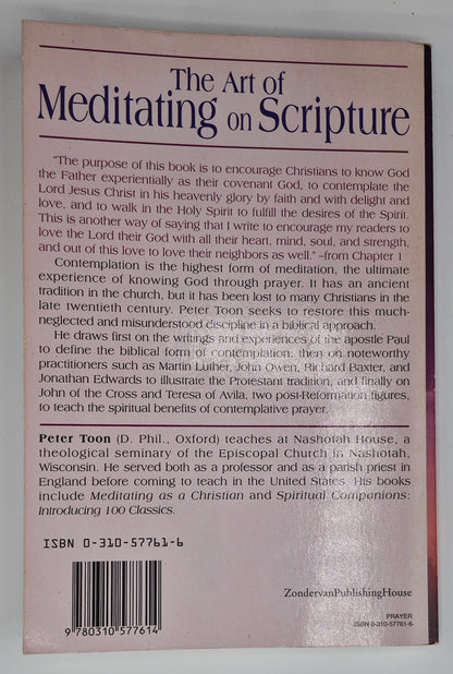 The Art of Meditating on Scripture: Understanding Your Faith, Renewing Your Mind, Knowing Your God by Peter Toon (Very good, 1993, Pbk, 168 pgs, Zondervan)