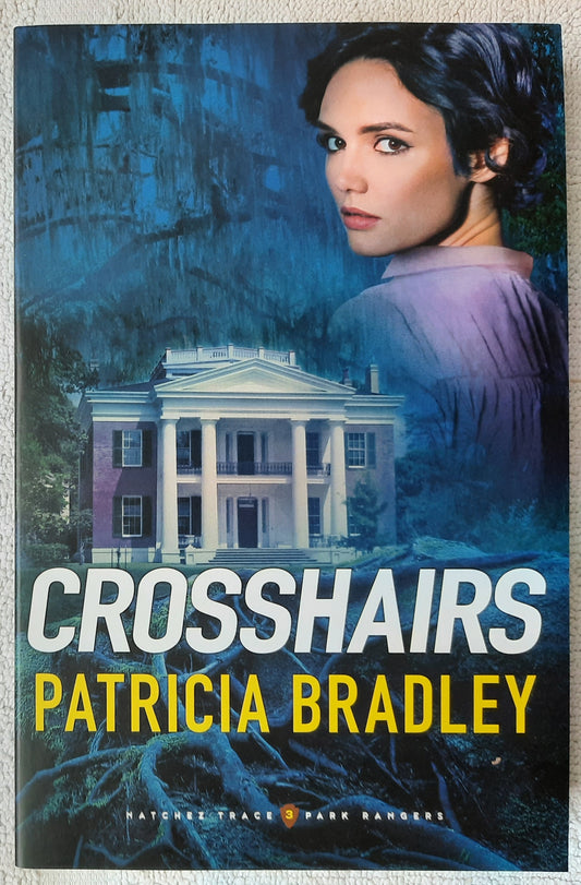Crosshairs by Patricia Bradley (Natchez Trace Park Rangers #3, New, 2023, Pbk, 375 pages, Revell)