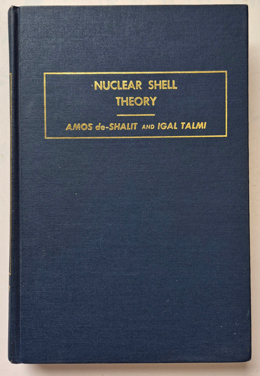 Nuclear Shell Theory by Amos de-Shalit; Igal Talmi (Very good, 1972, HC, 573 pgs, Academic Press)