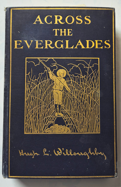 Across the Everglades: A Canoe Journey of Exploration by Hugh L. Willoughby (Very good, 1898, HC, 192 pgs, J.B. Lippincott)