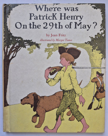 Where Was Patrick Henry on the 29th of May? by Jean Fritz (Very good, 1975, HC, 48 pgs, Coward, McCann & Geoghegan)