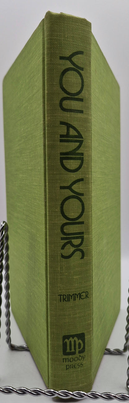 You and Yours: Building Interpersonal Relationships by Ellen McKay Timmer (Good, 1972, HC, 224 pgs, The Moody Bible Inst.)