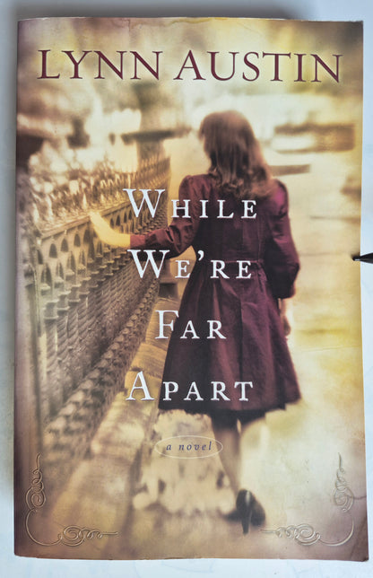 While We're Far Apart by Lynn Austin (Very good, 2010, Pbk, 411 pgs, Bethany House)