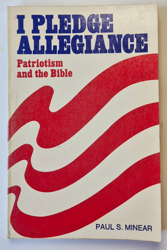 I Pledge Allegiance: Patriotism and the Bible by Paul S. Minear (Very Good, 1975, Pbk, 141 pgs, The Geneva Press)