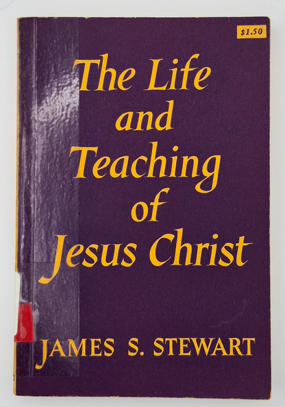 The Life and Teaching of Jesus Christ by James S. Stewart (Good, 192 pgs, Abingdon Press)