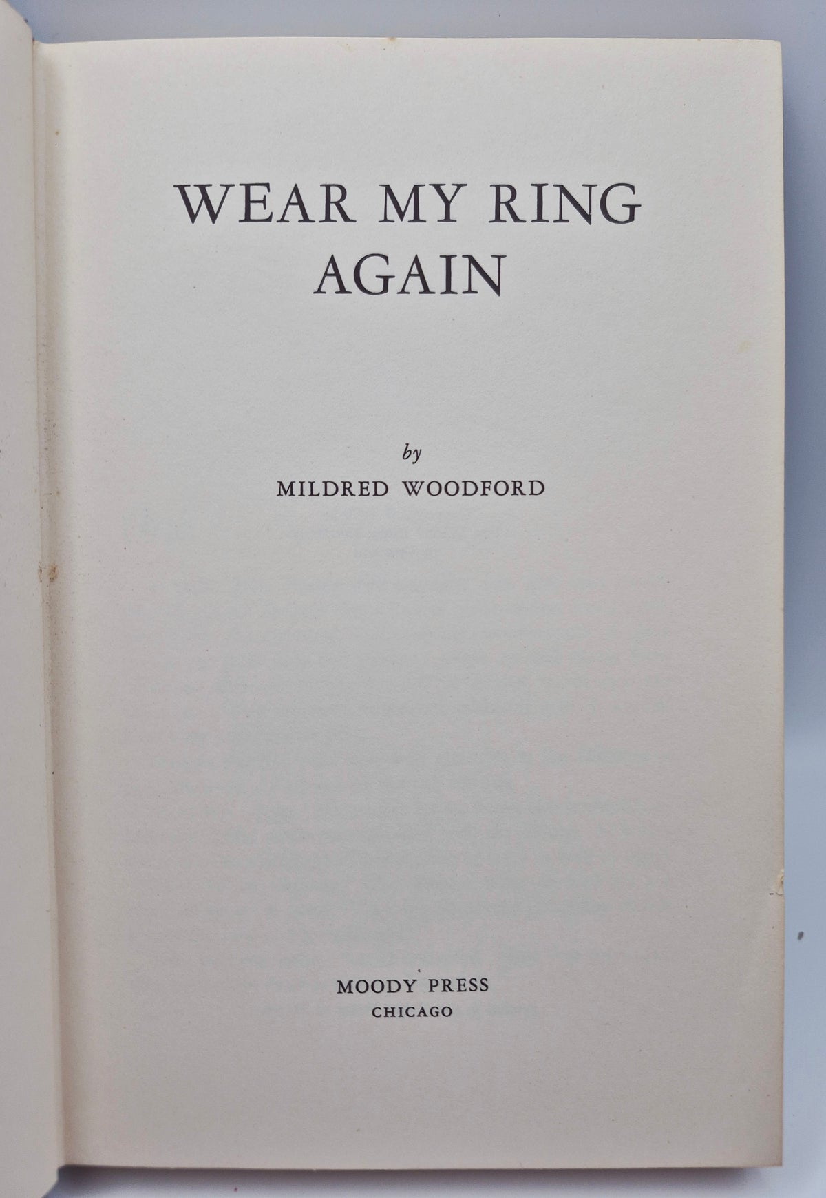 Wear My Ring Again by Mildred Woodford (Good, 1970, HC, 126 pgs, Moody Press)