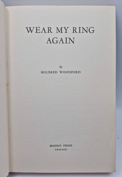 Wear My Ring Again by Mildred Woodford (Good, 1970, HC, 126 pgs, Moody Press)