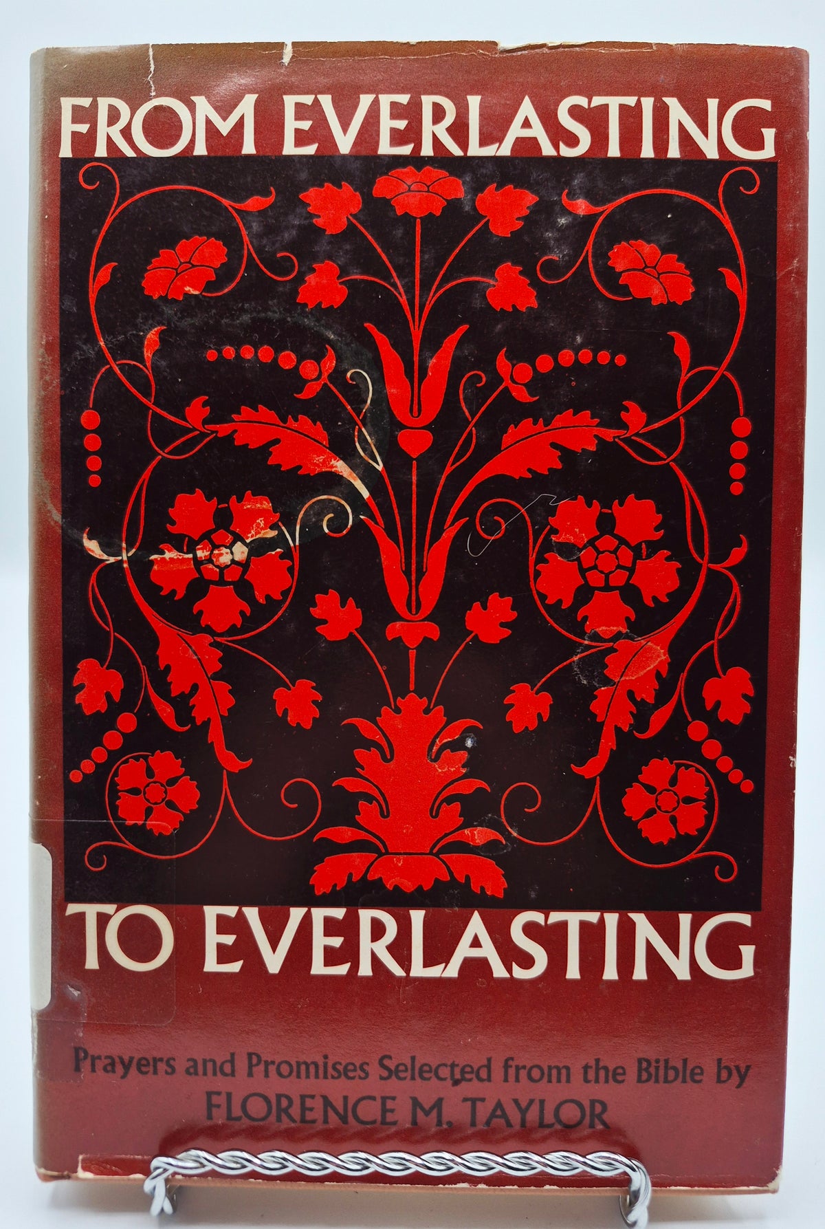 From Everlasting to Everlasting: Prayers and Promises Selected from the Bible by Florence M. Taylor (Very good, 1973, HC, 178 pgs,