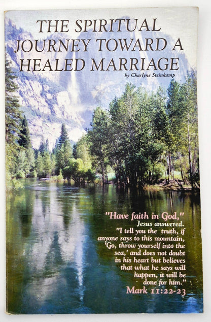 The Spiritual Journey Toward a Healed Marriage by Charlyne Steinkamp (Very Good, 2002, Pbk, 135 pgs, Rejoice Ministries)