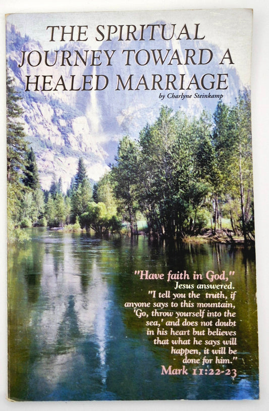 The Spiritual Journey Toward a Healed Marriage by Charlyne Steinkamp (Very Good, 2002, Pbk, 135 pgs, Rejoice Ministries)