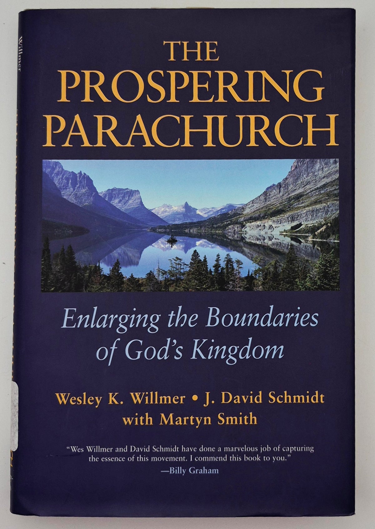 The Prospering Parachurch: Enlarging the Boundaries of God's Kingdom by Wesley K. Willmer; J. David Schmidt; Martyn Smith (Very Good, 1998, HC, 232 pgs, Jossey-Bass Pub.)
