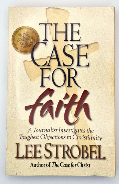 The Case for Faith: A Journalist Investigates the Toughest Objections to Christianity by Lee Strobel (Good, 1998, Pbk, 300 pgs, Zondervan)