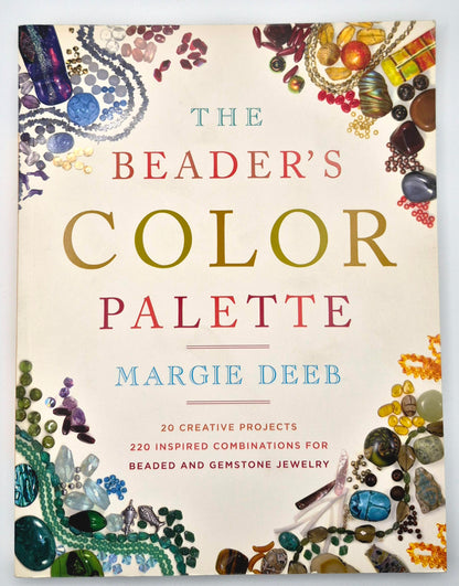 The Beader's Color Palette by Margie Deeb (Very good, 2008, Pbk, 192 pgs, Watson-Guptill Pub.)