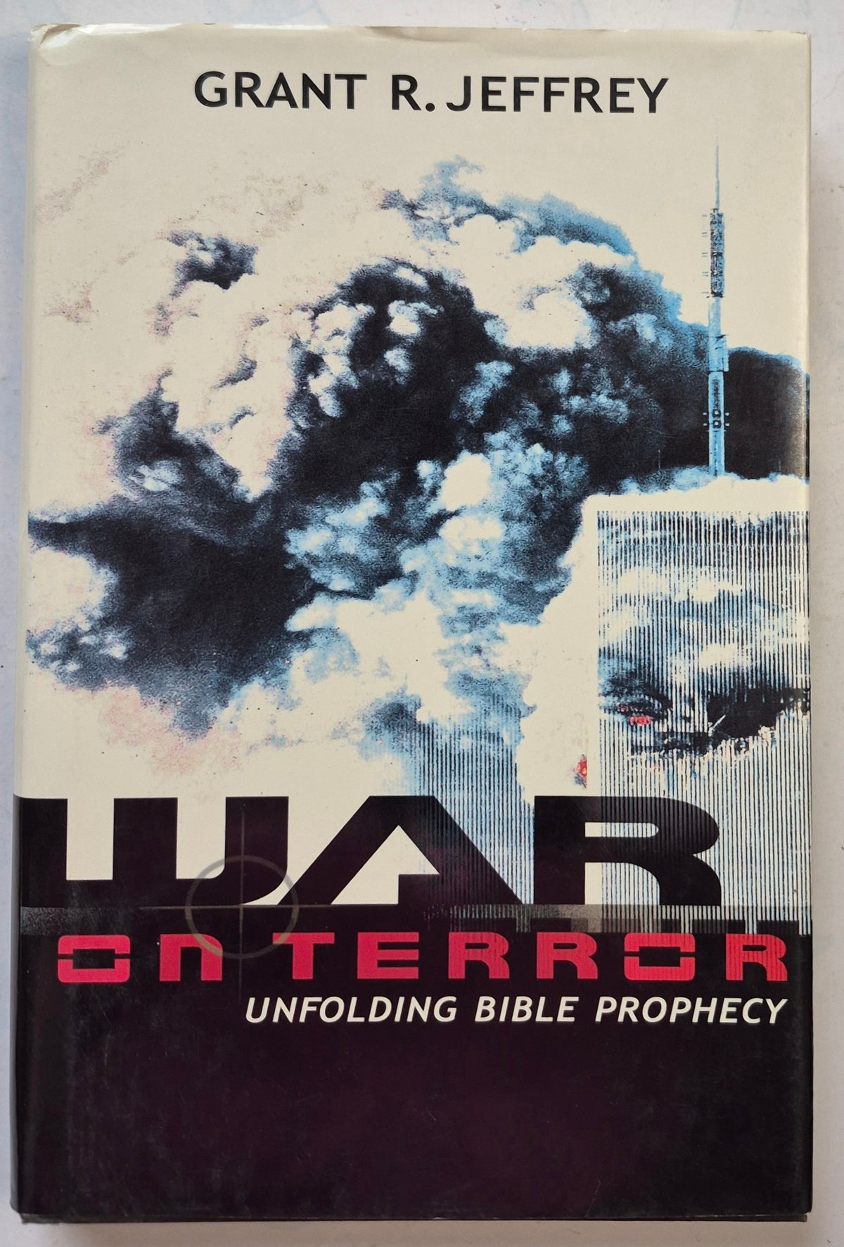 War on Terror: Unfolding Bible Prophecy by Grant R. Jeffrey (Very good, 2002, Hc, 236 pgs, Frontier Research Pub.)